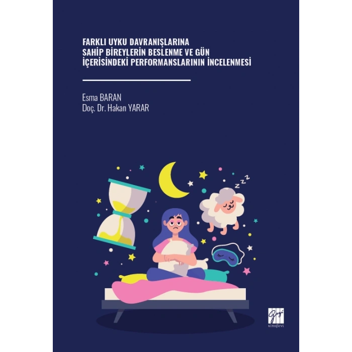 Farklı Uyku Davranışlarına Sahip Bireylerin Beslenme Ve Gün İçerisindeki Performanslarının İncelenmesi