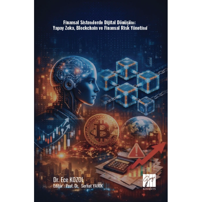 Finansal Sistemlerde Dijital Dönüşüm: Yapay Zeka, Blockchain ve Finansal Risk Yönetimi