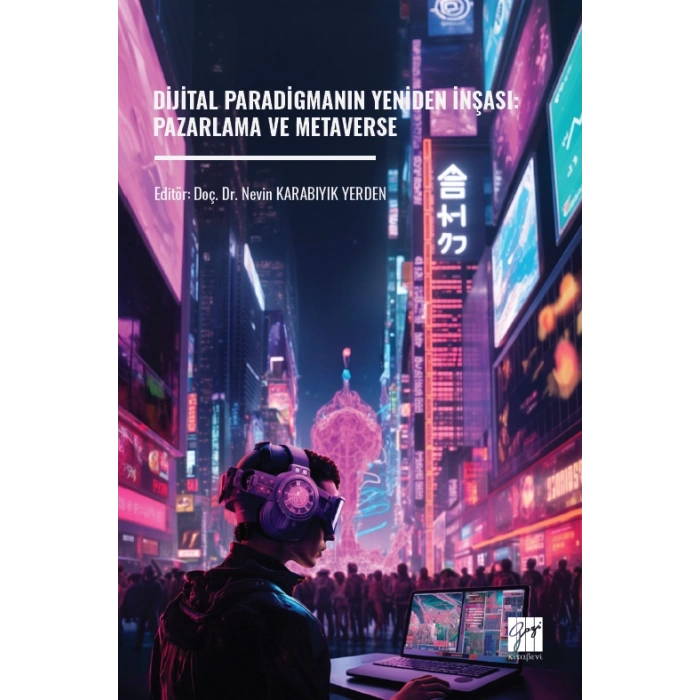 Dijital Paradigmanın Yeniden İnşası: Pazarlama Ve Metaverse