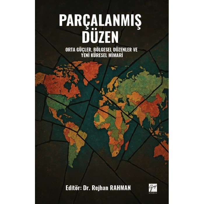 Parçalanmış Düzen  Orta Güçler, Bölgesel Düzenler Ve Yeni Küresel Mimari