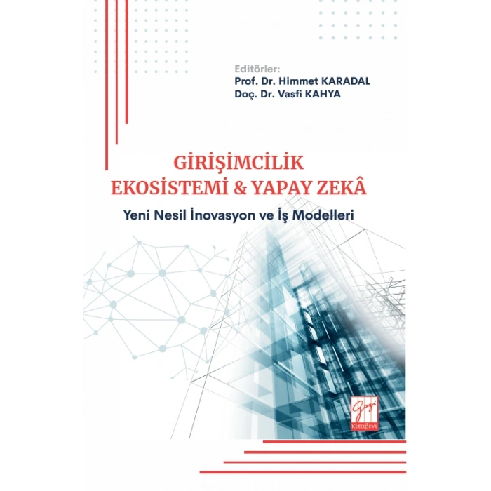 Girişimcilik Ekosistemi ve Yapay Zekâ: Yeni Nesil İnovasyon ve İş Modelleri