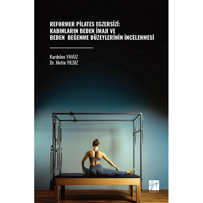 Reformer Pilates Egzersizi: Kadınların Beden İmajı Ve Beden  Beğenme Düzeylerinin İncelenmesi