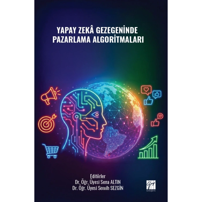 Yapay Zekâ Gezegeninde Pazarlama Algoritmaları