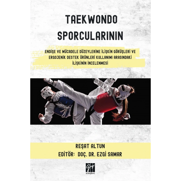 TAEKWONDO SPORCULARININ ENDİŞE VE MÜCADELE DÜZEYLERİNE İLİŞKİN GÖRÜŞLERİ VE ERGOJENİK DESTEK ÜRÜNLERİ KULLANIMI ARASINDAKİ İLİŞKİNİN İNCELENMESİ (E Kitap)