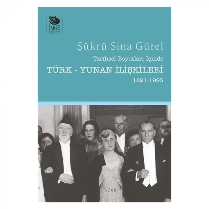 Tarihsel Boyutları İçinde Türk-Yunan İlişkileri (1821-1993)