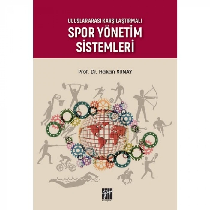 Uluslararası Karşılaştırmalı Spor Yönetim Sistemleri - Prof. Dr. Hakan Sunay