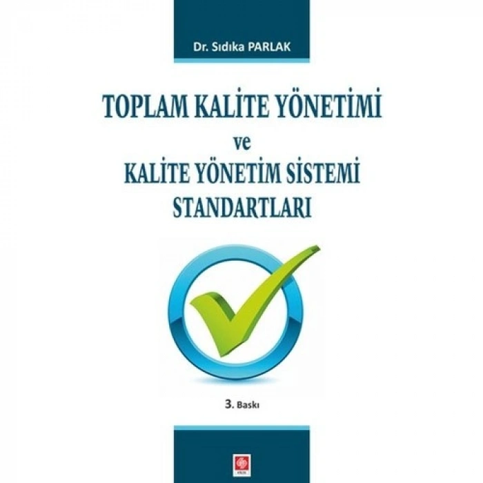 Toplam Kalite Yönetimi ve Kalite Yönetim Sistemi Standartları Sıdıka Parlak