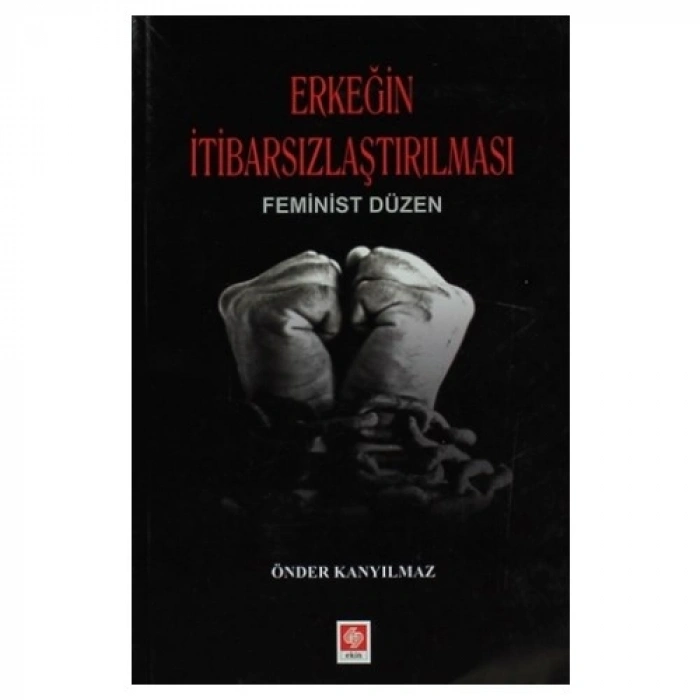 Erkeğin İtibarsızlaştırılması Önder Kanyılmaz