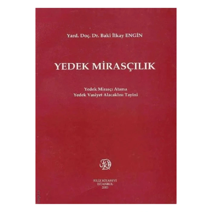 Yedek Mirasçılık; Yedek Mirasçı Atama Yedek Vasiyet Alacaklısı Tayini
