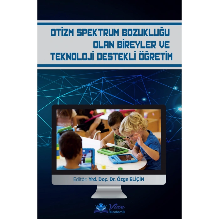 Otizm Spektrum Bozukluğu Olan Bireyler ve Teknoloji Destekli Öğretim