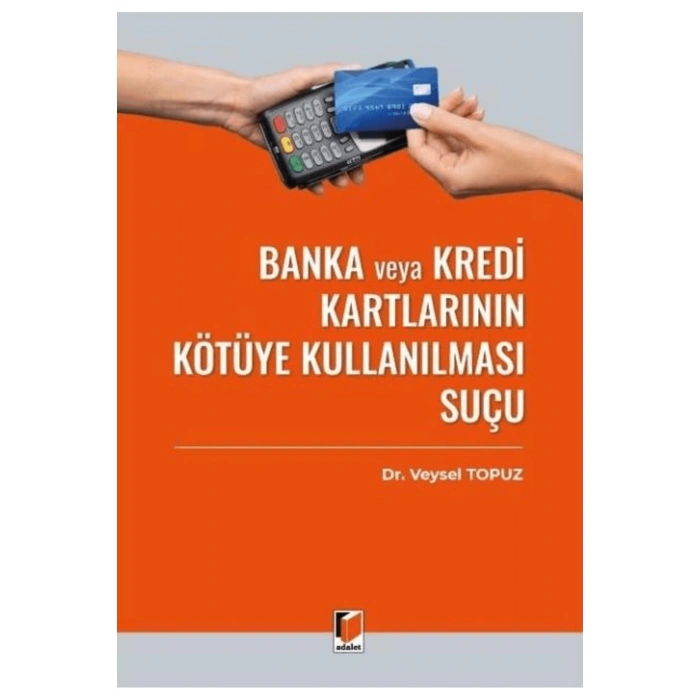 Banka veya Kredi Kartlarının Kötüye Kullanılması Suçu (TCK m. 245) / / 9786253773090