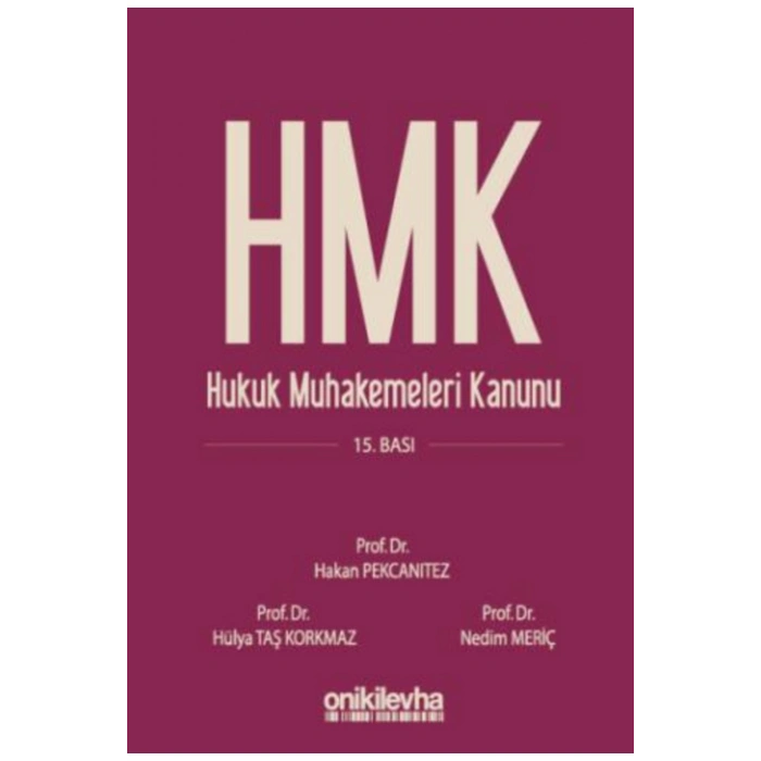 Hukuk Muhakemeleri Kanunu ve İlgili Mevzuat Hakan Pekcanıtez, Hülya Taş Korkmaz, Nedim Meriç