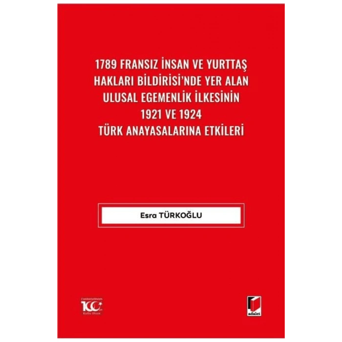 1789 Fransız İnsan ve Yurttaş Hakları Bildirisinde Yer Alan Ulusal Egemenlik İlkesinin 1921 ve 1...