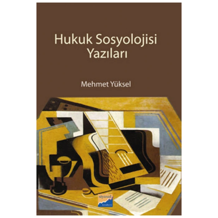 Hukuk Sosyolojisi Yazıları / Mehmet Yüksel / Siyasal Kitabevi - Akademik Kitaplar / 9786055782962