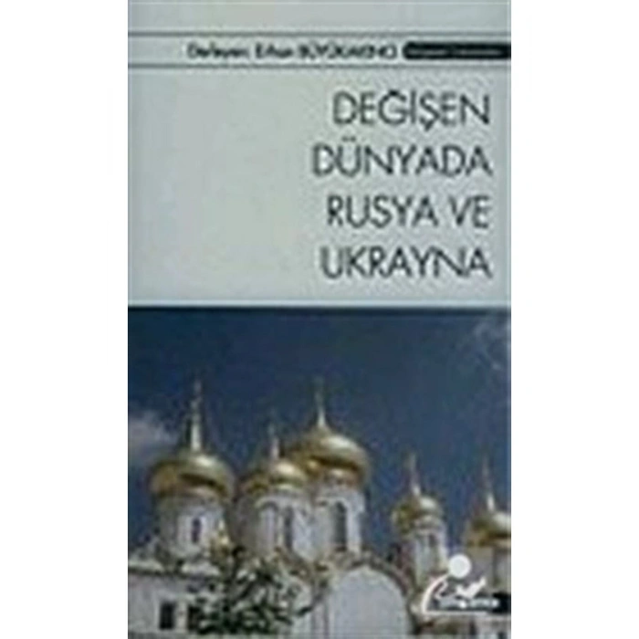 Değişen Dünyada Rusya ve Ukrayna