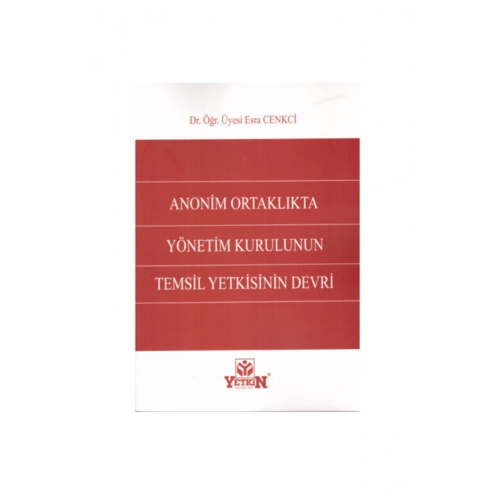 Anonim Ortaklıkta Yönetim Kurulunun Temsil Yetkisinin Devri-esra