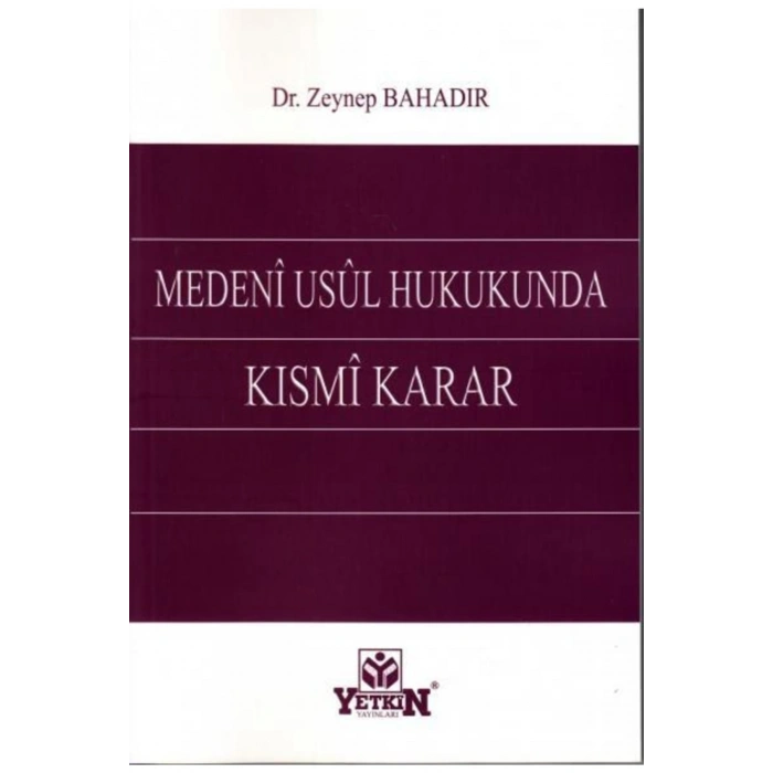 Medeni Usul Hukukunda Kısmi Karar-zeynep Bahadır