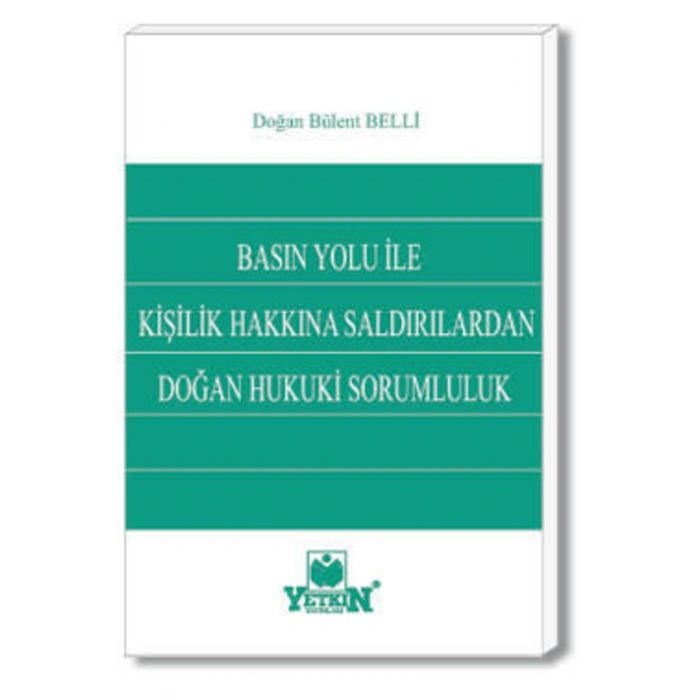 Basın Yolu Ile Kişilik Hakkına Saldırılardan Doğan Hukuki Sorumlu