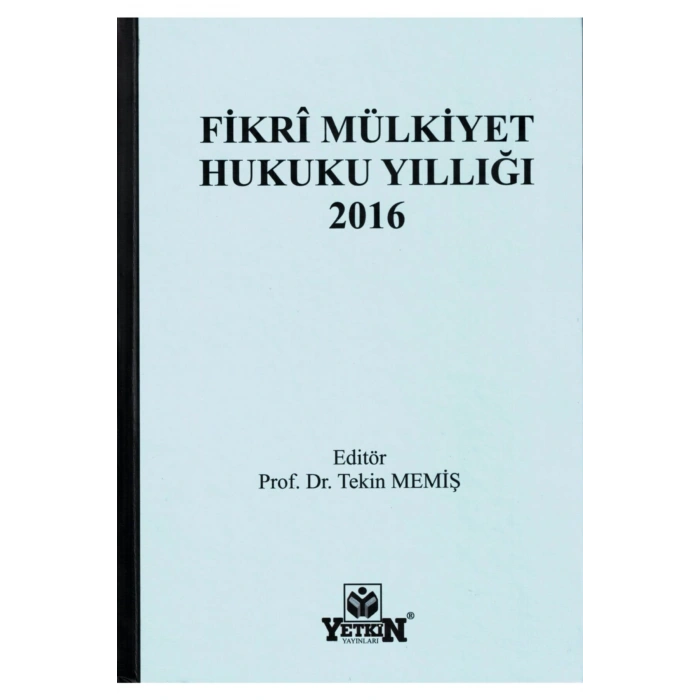 Fikrî Mülkiyet Hukuku Yıllığı 2016 Tekin Memiş