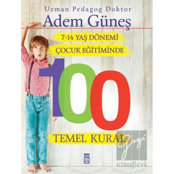 7-14 Yaş Dönemi Çocuk Eğitiminde 100 Temel Kural
