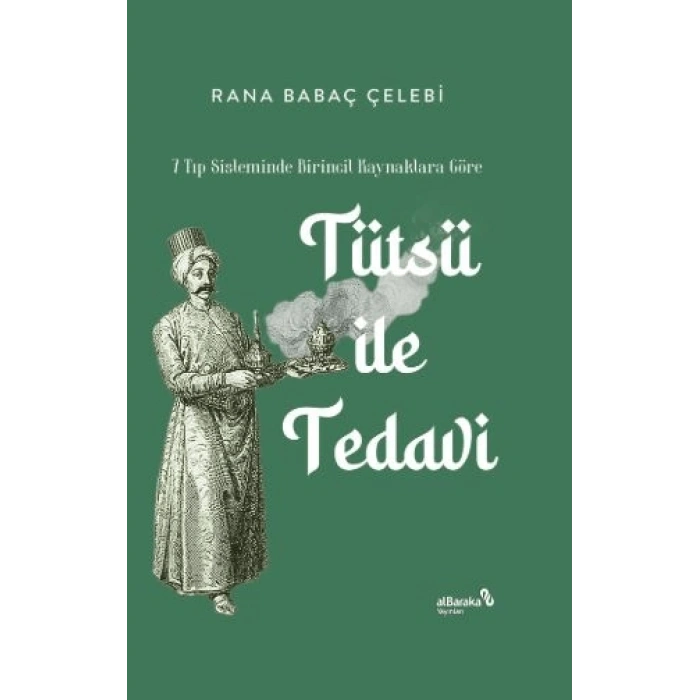 7 Tıp Sisteminde Birincil Kaynaklara Göre: Tütsü ile Tedavi