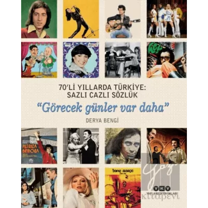 70’li Yıllarda Türkiye: Sazlı Cazlı Sözlük - Görecek günler var daha