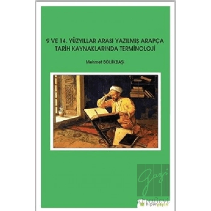 9 ve 14. Yüzyıllar Arası Yazılmış Arapça Tarih Kaynaklarında Terminoloji