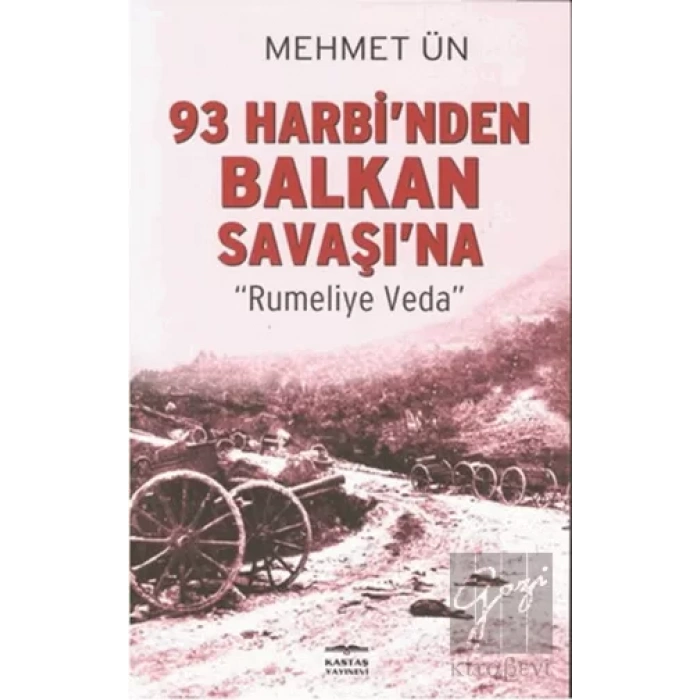 93 Harbi’nden Balkan Savaşı’na