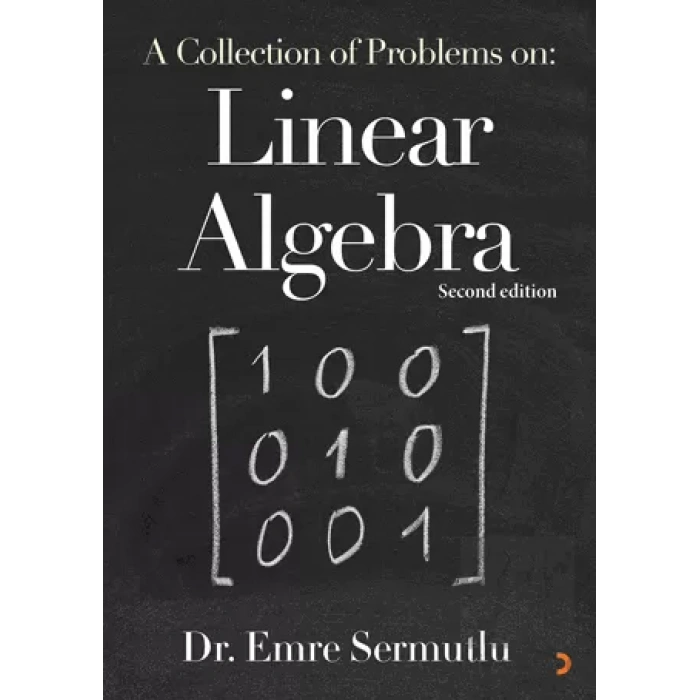 A Collection of Problems on: Linear Algebra
