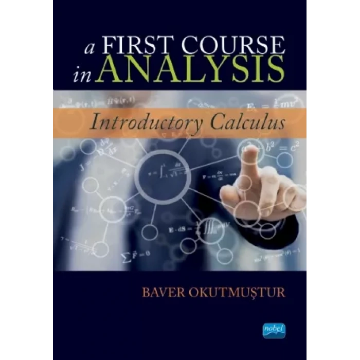 A FIRST COURSE IN ANALYSIS - Introductory Calculus