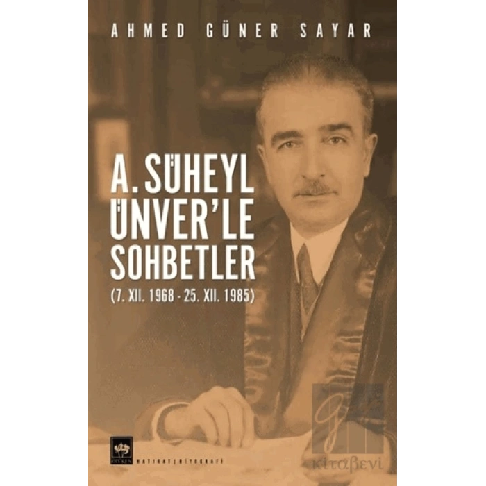 A. Süheyl Ünverle Sohbetler
