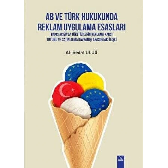 AB ve Türk Hukukunda Reklam Uygulama Esasları