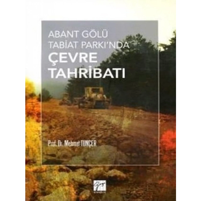 Abant Gölü Tabiat Parkında Çevre Tahribatı - Mehmet Tunçer
