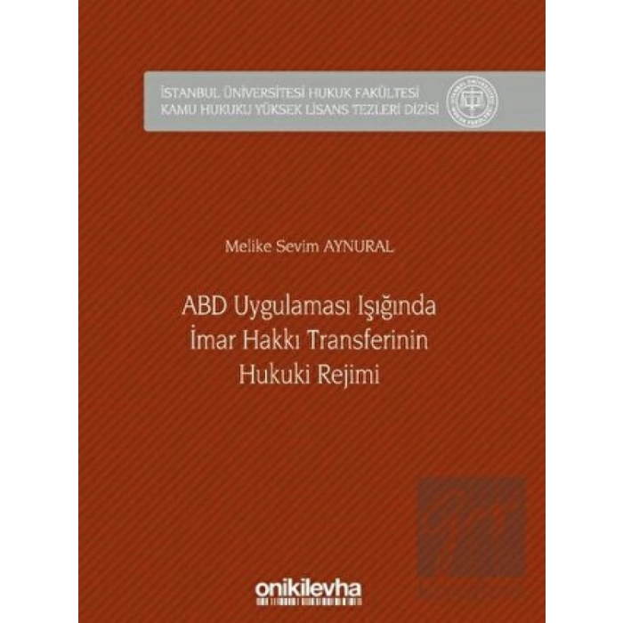ABD Uygulaması Işığında İmar Hakkı Transferinin Hukuki Rejimi