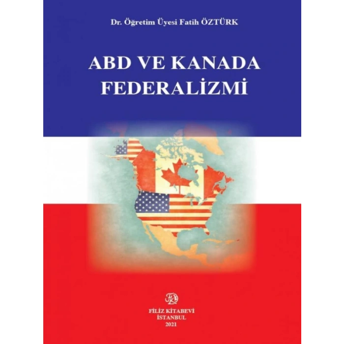 Abd Ve Kanada Federalizmi (Ciltli) - Fatih Öztürk