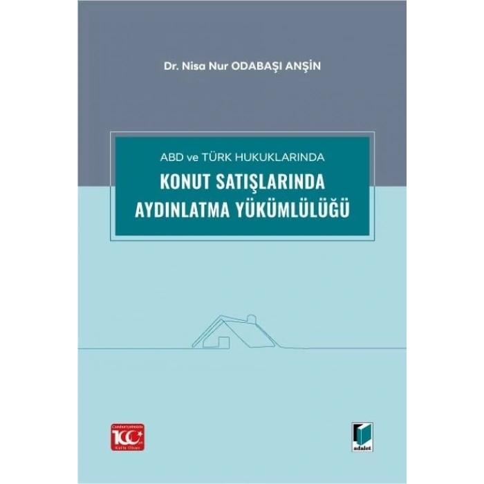 ABD ve Türk Hukuklarında Konut Satışlarında Aydınlatma Yükümlülüğü