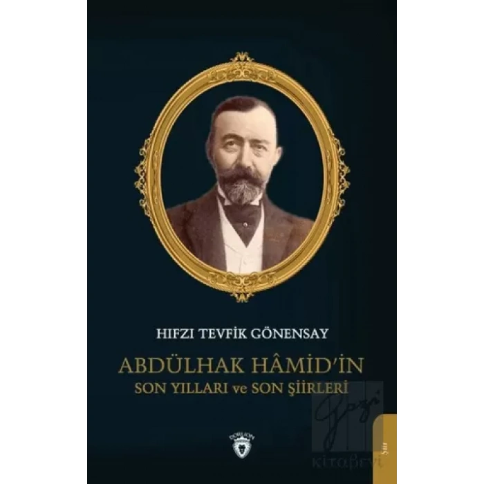 Abdülhak Hamid’in Son Yılları ve Son Şiirleri