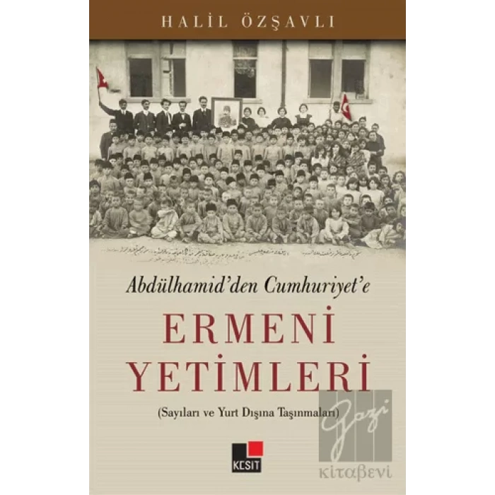 Abdülhamidden Cumhuriyete Ermeni Yetimleri