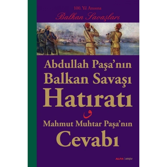 Abdullah Paşa’nın Balkan Savaşı Hatıratı