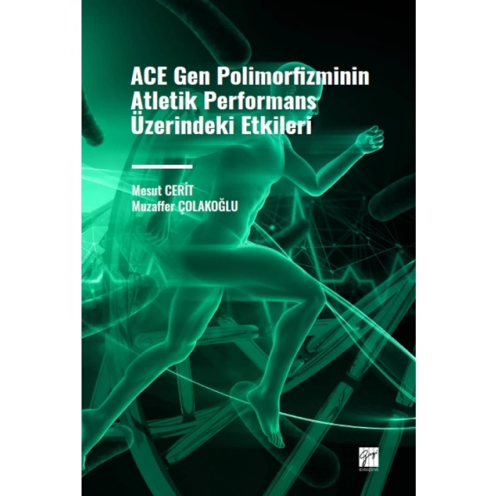 ACE Gen Polimofizminin Atletik Performans Üzerindeki Etkileri - Mesut CERİT - Muzaffer ÇOLAKOĞLU