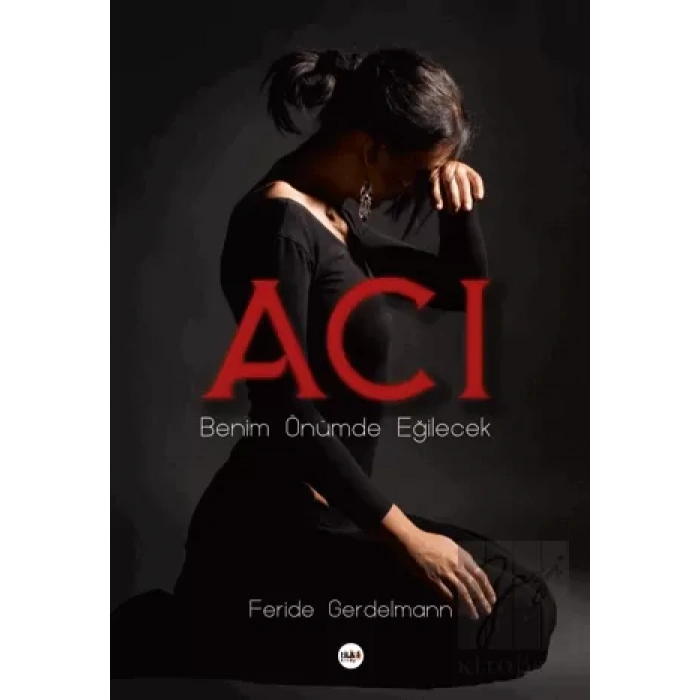 Acı - Benim Önümde Eğilecek