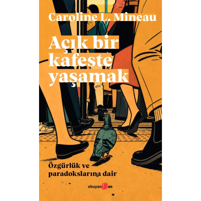 Açık Bir Kafeste Yaşamak
