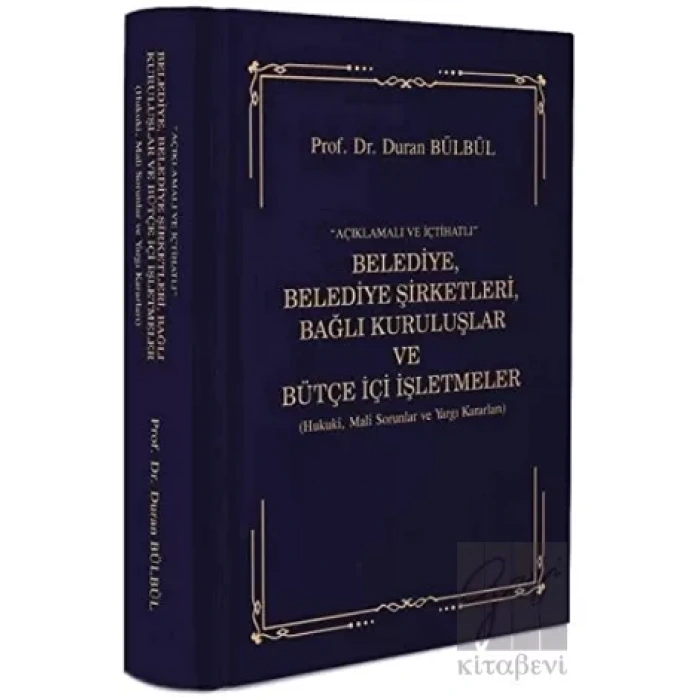 Açıklamalı ve İçtihatlı Belediye, Belediye Şirketleri, Bağlı Kuruluşlar ve Bütçe İçi İşlemleri