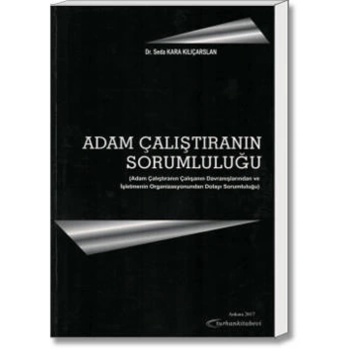 ADAM ÇALIŞTIRANIN SORUMLULUĞU