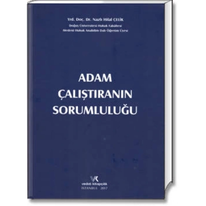 ADAM ÇALIŞTIRANIN SORUMLULUĞU / N.HİLAL ÇELİK/2017