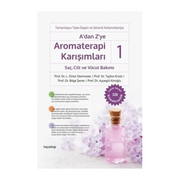 A’dan Z’ye Aromaterapi Karışımları - 1: Saç, Cilt ve Vücut Bakımı