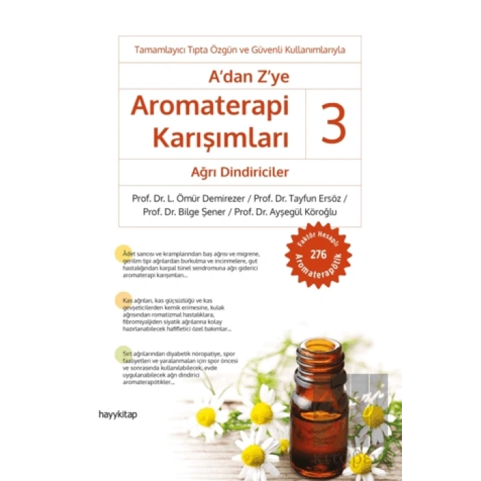 A’dan Z’ye Aromaterapi Karışımları - 3 Ağrı Dindiriciler