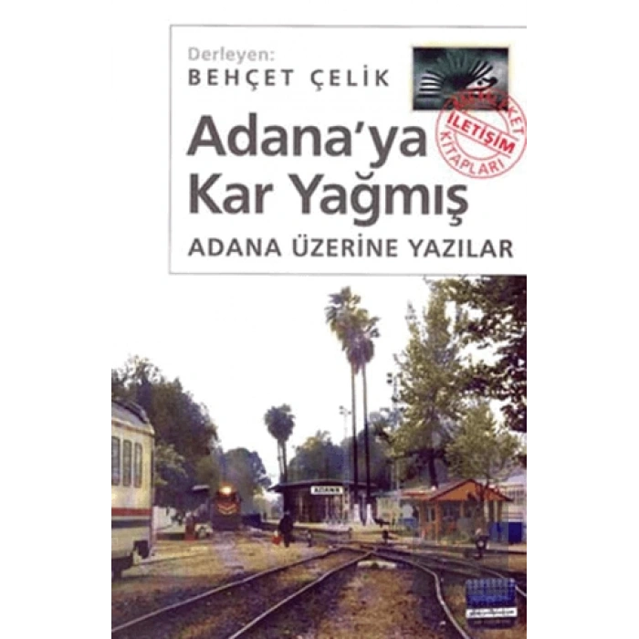 Adanaya Kar Yağmış: Adana Üzerine Yazılar