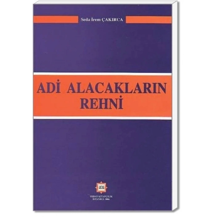 ADİ ALACAKLARIN REHNİ / S.İ.ÇAKIRCA / 2006