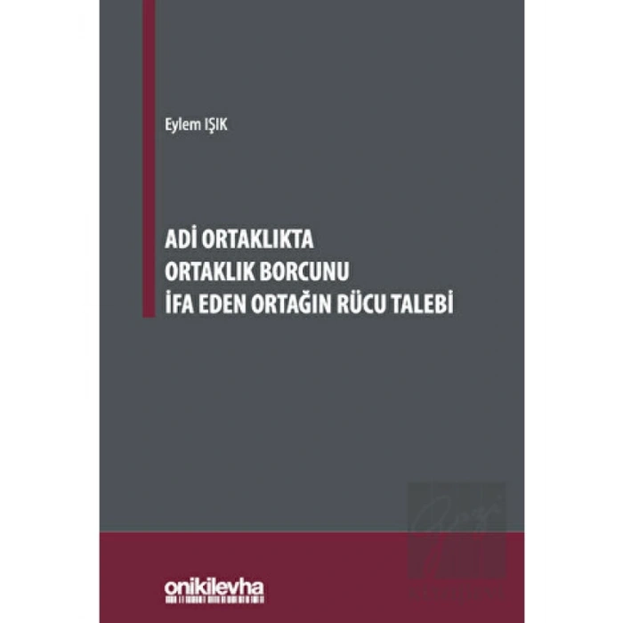 Adi Ortaklıkta Ortaklık Borcunu İfa Eden Ortağın Rücu Talebi
